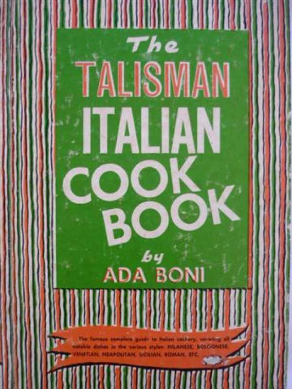 The Talisman Italian Cook Book By Ada Boni